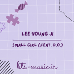 دانلود آهنگ Small girl (feat. D.O.) Lee Young Ji